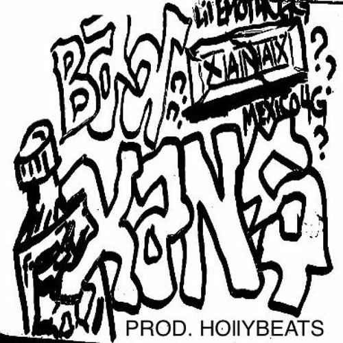 BAD XANS W/MEXICO4G [PROD. HOllYBEATS]