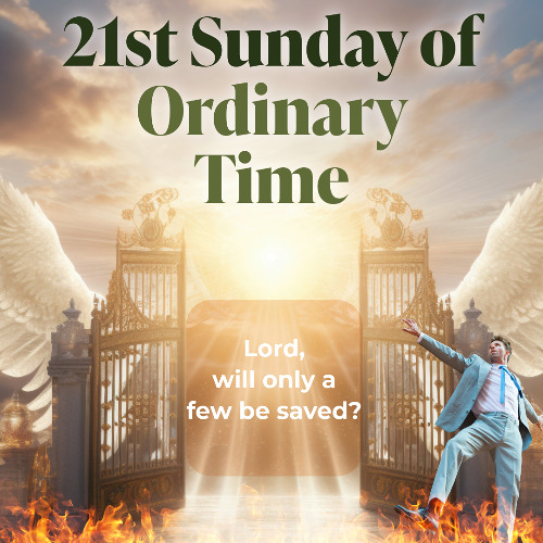 Homily-21st Sunday of Ordinary Time