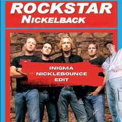 NICKLEBACK - Rockstar (INIGMA Nicklebounce Edit)