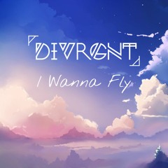 I Wanna Fly [STREAM ON SPOTIFY!]