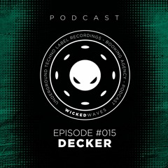 Wicked Waves PODCAST #015 - DECKER