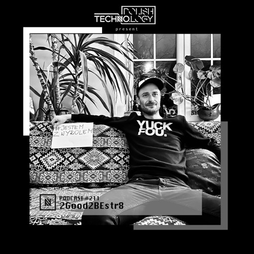 Polish Techno.logy | Podcast #211 | 2good2beSTR8