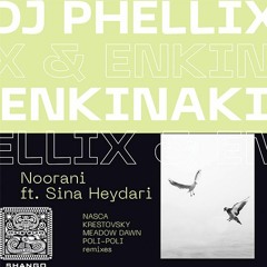 DJ Phellix & Enkinaki - Noorani Ft. Sina Heydari