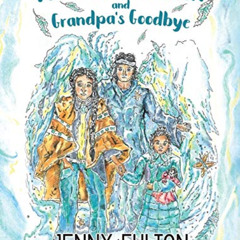[Read] EBOOK 💜 Princess Lillian and Grandpa's Goodbye by  Jenny Fulton &  Indra Grac
