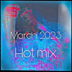 March 2023 Hotmix
