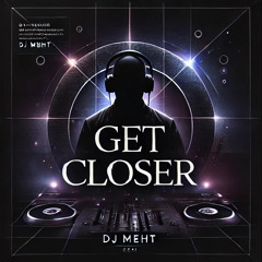 Get Closer Melodic Techno & Progressive House Set