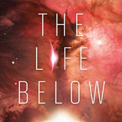 [Download] EPUB 📕 The Life Below (Final Six Book 2) by  Alexandra Monir [PDF EBOOK E