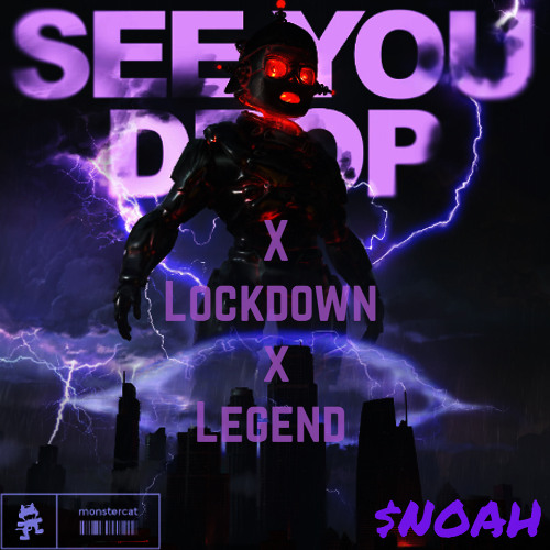 SEE YOU DROP x LOCKDOWN x LEGEND ($NOAH EDIT)