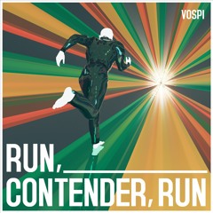 Vospi - Run, Contender, Run
