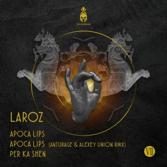 Laroz - Apoca Lips (Anturage & Alexey Union Remix)