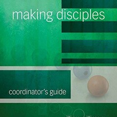 [View] EBOOK EPUB KINDLE PDF Making Disciples: Coordinator's Guide 511139 by  William H. Willimon �