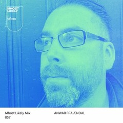 Mhost Likely Mix 057 // Anwar fra Ændal - Classic House Mix