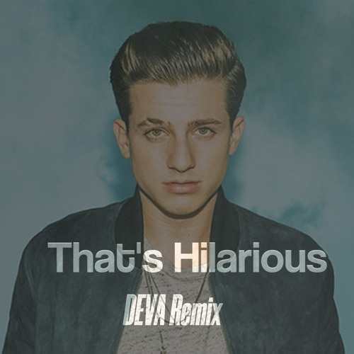 Charlie Puth - That's Hilarious (DEVA Remix)