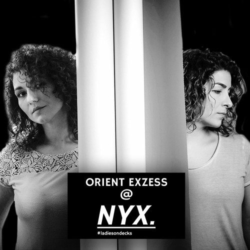 ORIENT EXZESS @ NYX. #ladiesondecks Private Session -25.09.2021 - Club Favela