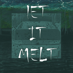Let it melt