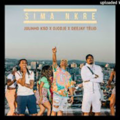 Djodje - Sima Nkre feat. Deejay Télio & Julinho Ksd