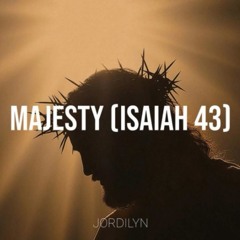 Majesty (Isaiah 43)