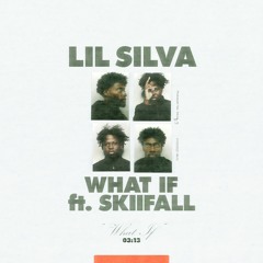 What If? ft. Skiifall