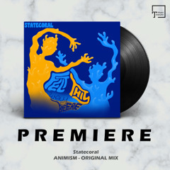 PREMIERE: Statecoral - Animism (Original Mix) [CORAL RIFFS]