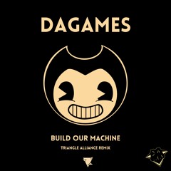 DAGames - Build Our Machine (Alvin Mo Remix)