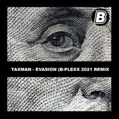 TAXMAN - EVASION (B - PLEXX 2021 REMIX)