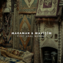 Maraman x Mavisim - Yigit Unal Mashup