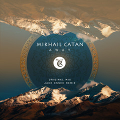 Mikhail Catan - Away (Jack Essek Remix) [Tibetania Records]