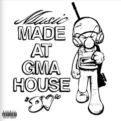 Music made at gma house (prod. grndmstr)