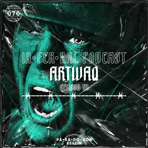 IN•FER•NAL PODCAST #70 - ARTWAQ