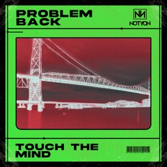 Touch The Mind - Problem Back (Original Mix)