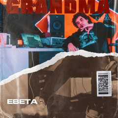 GRANDMA’ - Ebeta
