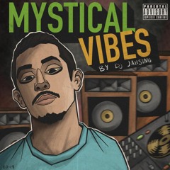 Mystical Vibes By Dj Jahsing