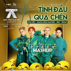 Tình Đầu Quá Chén (Dyasn Mashup)