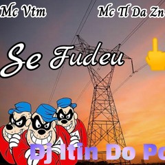 Mc Vtm Zn E Mc TL da zn e dj itin do pc- mega se fudeu   .mp3