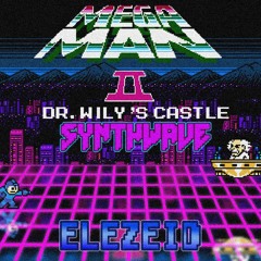 Mega Man 2 - Dr. Wily's Castle | Synthwave Cover