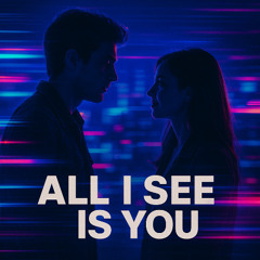 All I See Is You