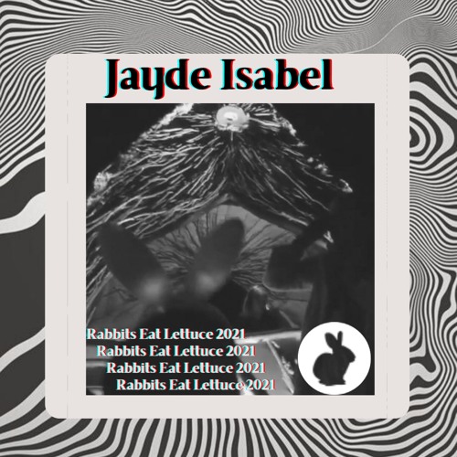 Jayde Isabel @ Rabbits Eat Lettuce 2021