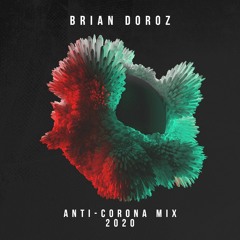 BRIAN DOROZ - ANTI-CORONA MIX 2020