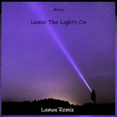 Meiko - Leave The Lights On (Lumon Remix)