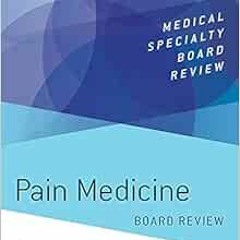 View KINDLE 📤 Pain Medicine Board Review (Medical Specialty Board Review) by Marc A.