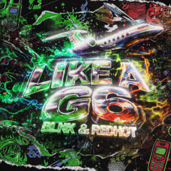 [FREE DL] BLNK X Redhot - LIKE A G6 (Edit)