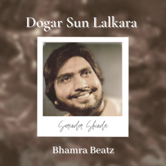 Dogar Sun Lalkara - Surinder Shinda | BhamraBeatz