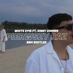 White 2115 ft.Kinny Zimmer - Pierwszy raz (BBM REMIX).mp3
