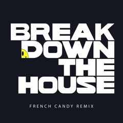 Laidback Luke - Break Down The House (French Candy Remix)
