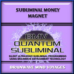 Subliminal Money Magnet - Silent Ultrasonic Track