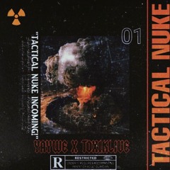 YAYWE X TOXIKLIVE - TACTICAL NUKE {OUT ON BASS NATION}