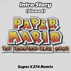 Paper Mario:TTYD - Intro Story (SuperX274 Remix) (Slowed)