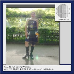 PAUZE 024 w/ YoungWoman