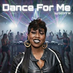 GEOFF W - DANCE FOR ME