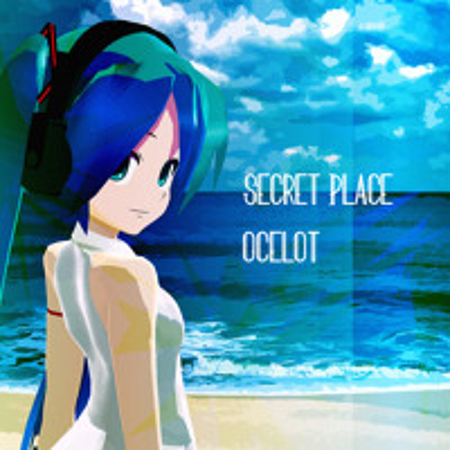 Secret Place（feat. 初音ミク） / Ocelot
